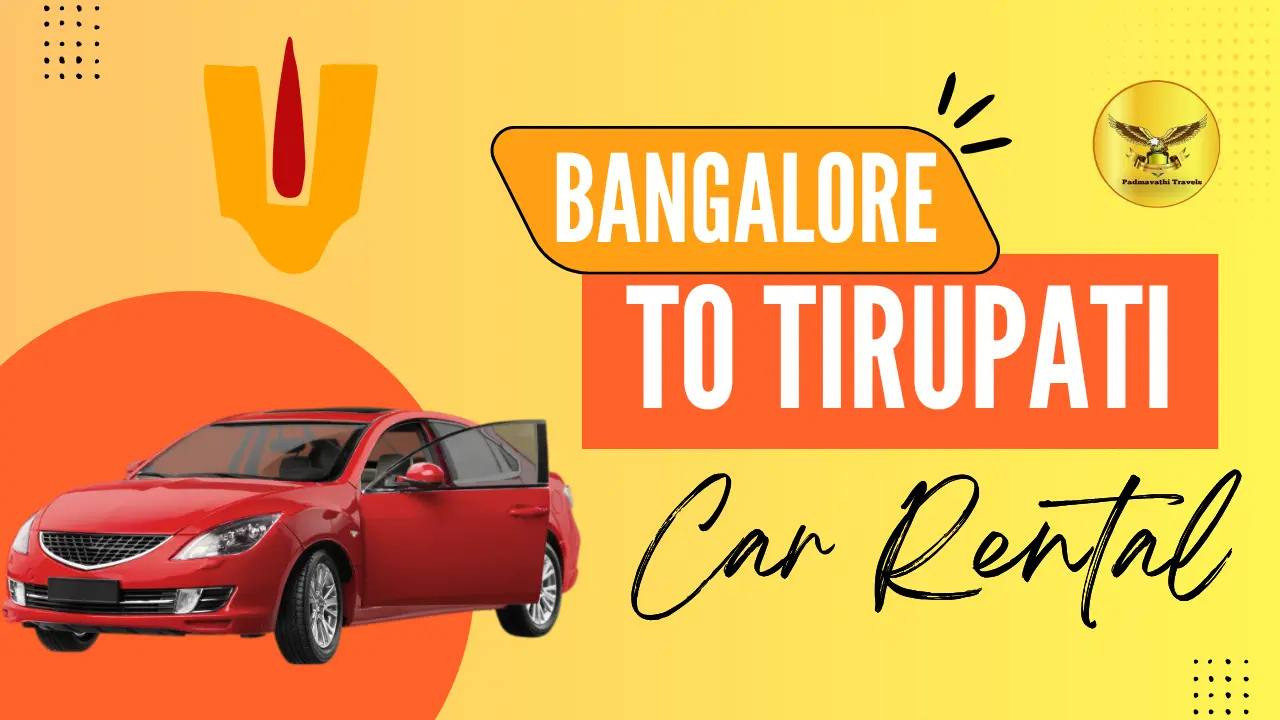 Bangalore to Tirupati Car Rental