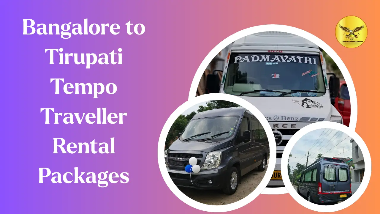 Bangalore to tirupati tempo traveller rental package