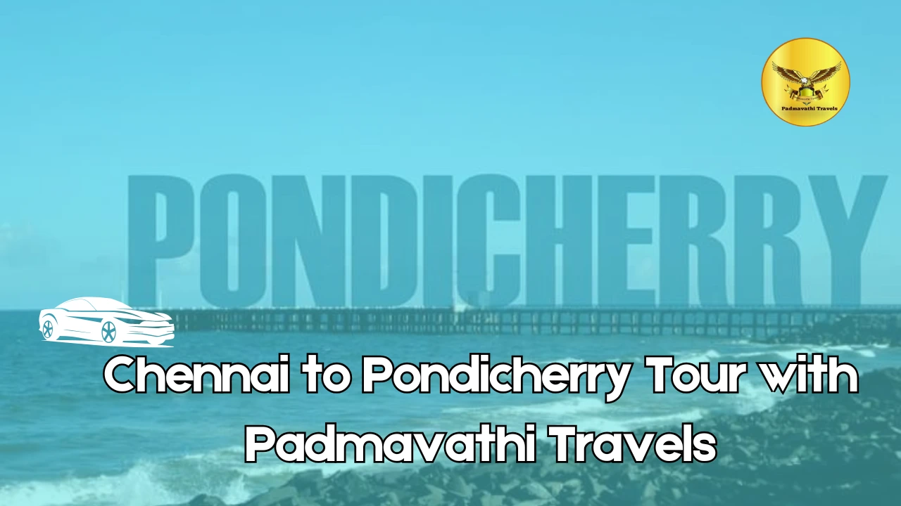 Chennai to pondicherry Tour Package