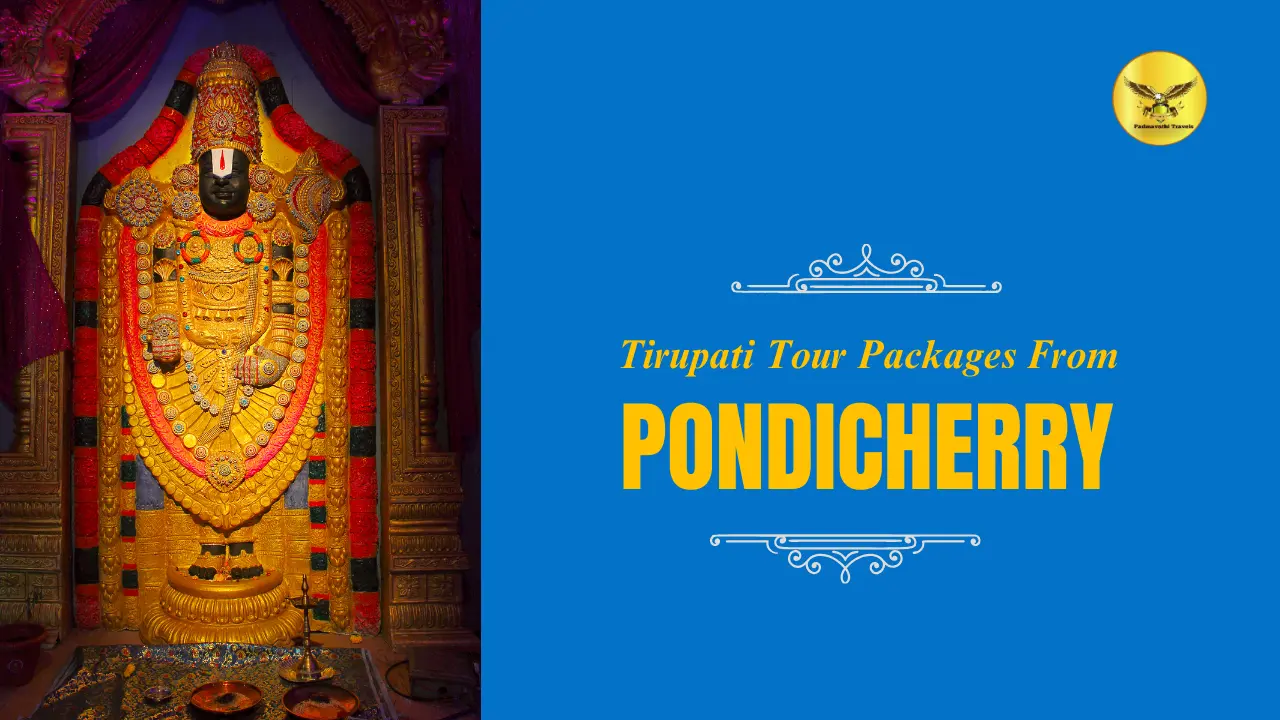 pondicherry to tirupati tour packages