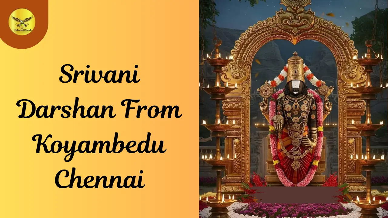 srivani vip break darshan from chennai koyambedu