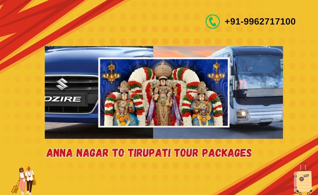 Anna Nagar to Tirupati Tour Packages By Car or Bus