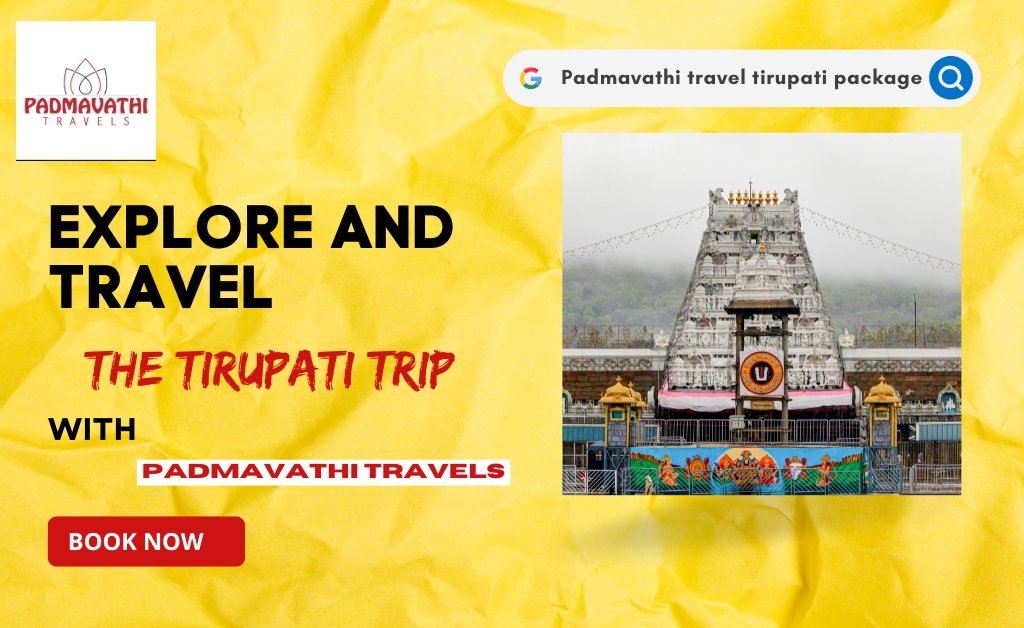 Explore Your Tirupati Trip from Home with Padmavathi Travels