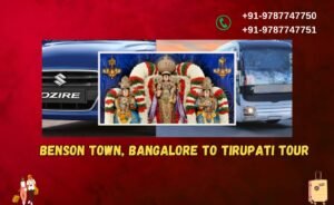 Benson Town, Bangalore to Tirupati Tour Packages by car