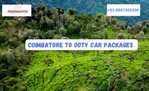 Coimbatore to Ooty Car Packages with Padmavathi Travels