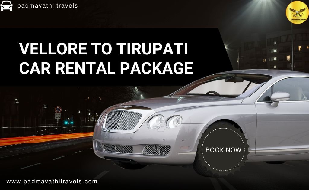 Vellore to Tirupati car rentals