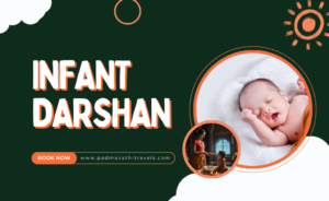Make Your Tirupati Vacation unforgettable with Infant Darshan