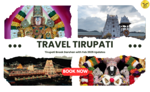Plan Your Tirupati Break Darshan with Feb 2025 Updates