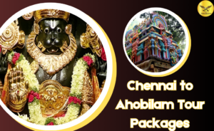 Explore Spiritual Joy with Our Chennai to Ahobilam Tour Packages