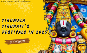 Experience the Spiritual of Tirumala Tirupati’s Festivals in 2025