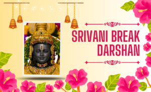 SRIVANI Break Darshan Tirupati Gateway to Blessings