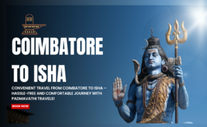 Hassle-Free Coimbatore to Isha Temple Pickup & Drop Services