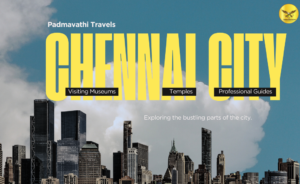 Get the Best Chennai Sightseeing Package Details