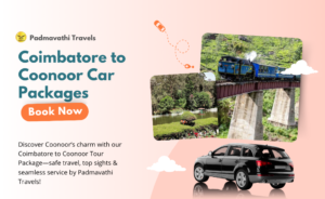 Coimbatore to Coonoor Tour Package 2025 with Padmavathi Travels
