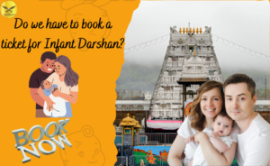 Do we have to book a ticket for Infant Darshan?