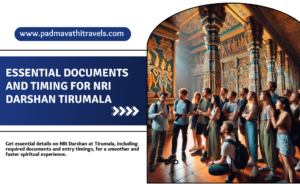 Essential Documents and Timing for NRI Darshan Tirumala