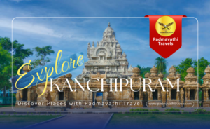 Chennai to Kanchipuram One-Day Family Temple Tour