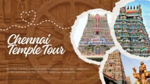 Sacred Chennai in a Day: Top Temples Every Devotee Must Visit