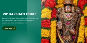 VIP Darshan at Tirupati: A Must for a Divine Experience!