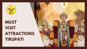 7 Must-Visit places in Tirupati for Your Tirupati Trip!
