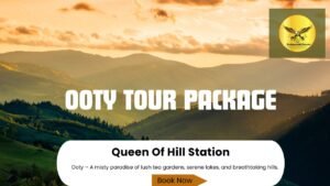 Affordable Ooty Tour Packages with Top Sightseeing Spots