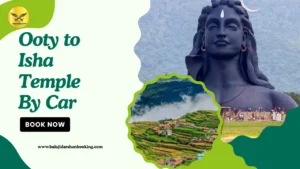 From Hills to Healing – Ooty to Isha Tour by Car