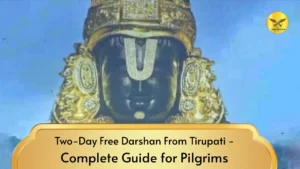 Two-Day Free Darshan From Tirupati : Complete Guide for Pilgrims