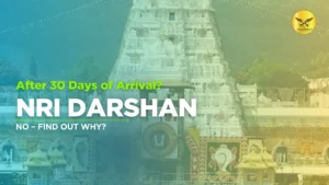 NRI Darshan After 30 Days of Arrival? No – Find Out Why