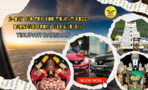 2-Day Car Trip for Tirupati Free Darshan from Pallikaranai