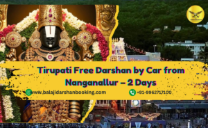 Tirupati Free Darshan by Car from Nanganallur – 2 Days