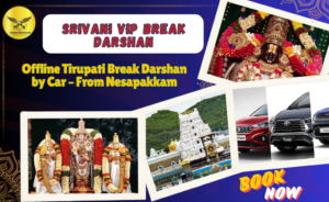 Offline Tirupati Break Darshan by Car – From Nesapakkam