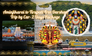 Aminjikarai to Tirupati Free Darshan Trip by Car- 2 Days Package