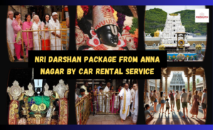 NRI Darshan Package from Anna Nagar by Car Rental Service