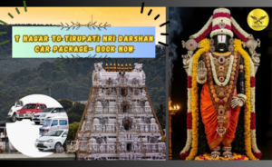 T Nagar to Tirupati NRI Darshan Car Package- Book Now