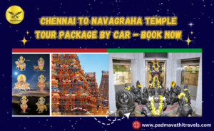 Chennai to Navagraha Temple Tour Package by Car – Book Now