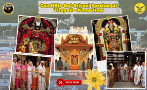 Can NRIs Get Srivani Darshan at Tirupati – Book Now