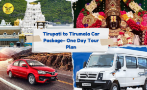 Tirupati to Tirumala Car Package– One Day Tour Plan