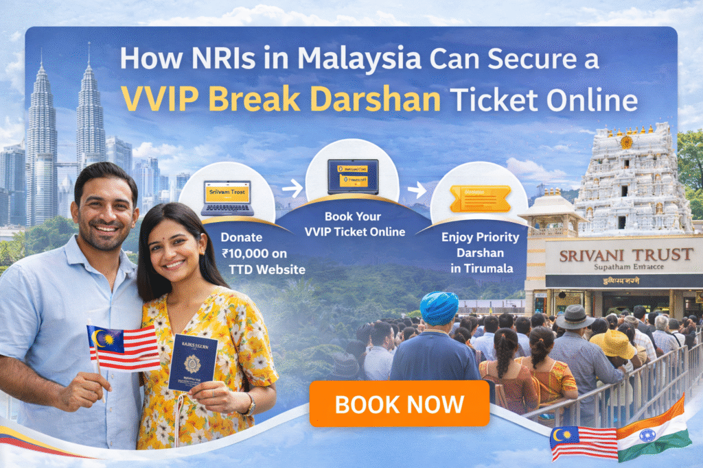 How NRIs in Malaysia Can Secure a VVIP Break Darshan Ticket Online – Complete Guide