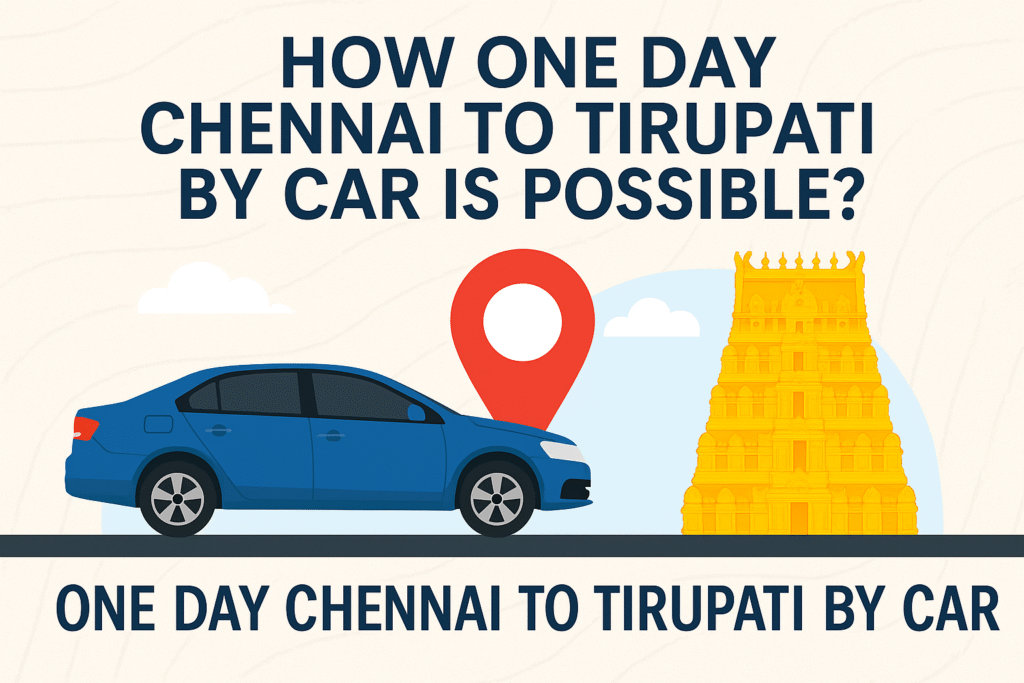 one day chennai to tirupati by car