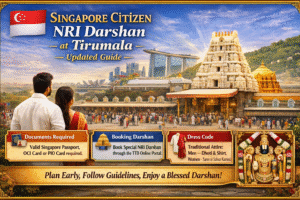 Singapore Citizen NRI Darshan at Tirumala – Updated Guide