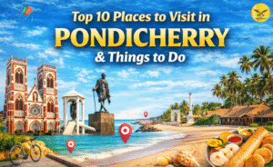 Top 10 Places to Visit in Pondicherry & Things to Do