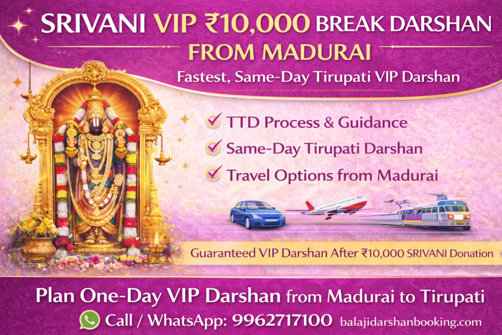 Srivani VIP ₹10,000 Break Darshan from Madurai – Complete Devotee Guide