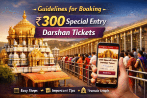 Guidelines for Booking ₹300 Special Entry Darshan Tickets