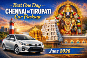 Book One Day Chennai to Tirupati Car Package – June 2026 Tirupati Darshan