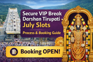 Secure VVIP Break Darshan Tirupati – July Slots, Process & Booking Guide