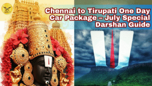 Chennai to Tirupati One Day Car Package – July Special Darshan Guide