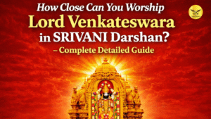 How Close Can You Worship Lord Venkateswara in SRIVANI Darshan? – Complete Detailed Guide