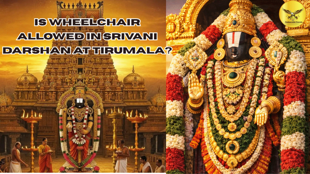 Is Wheelchair Allowed in Srivani Darshan at Tirumala?