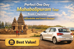 Perfect One Day Mahabalipuram Tour from Chennai – Affordable and Smart Budget