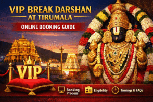 Easy Guide to Book VIP Break Darshan at Tirumala – How to Book Online, Process & FAQs